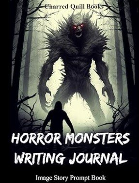 Horror Monsters Writing Journal: Image Story Prompt Book